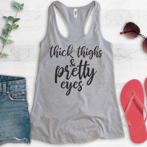 Thick Thighs And Pretty Eyes Tank Top