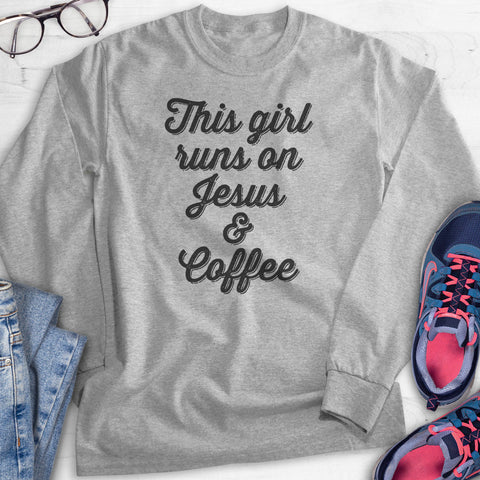 This Girl Runs On Jesus & Coffee Hoodie, Sweatshirt, Long Sleeve T-shirt