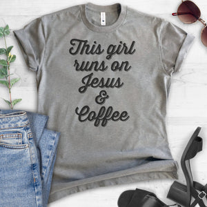 This Girl Runs On Jesus & Coffee T-shirt
