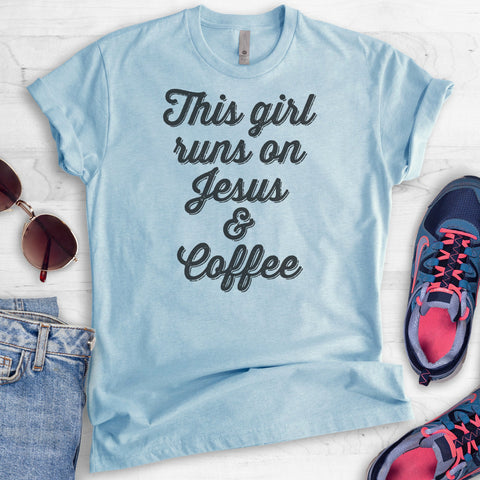 This Girl Runs On Jesus & Coffee T-shirt