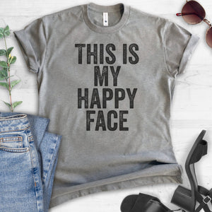 This Is My Happy Face T-shirt