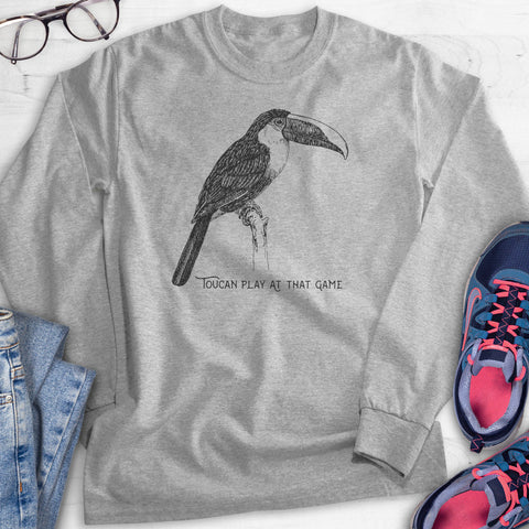 Toucan Play At That Game Hoodie, Sweatshirt, Long Sleeve T-shirt