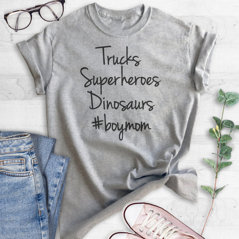 Trucks, Superheroes, Dinosaurs #BoyMom T-shirt