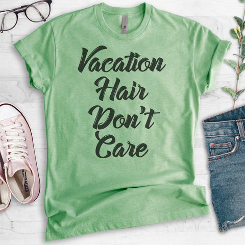 Vacation Hair Don't Care T-shirt