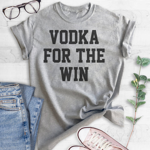 Vodka For The Win T-shirt