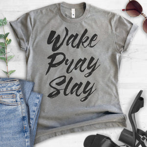 Wake Pray Slay T-shirt