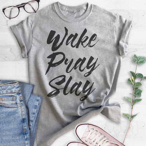 Wake Pray Slay T-shirt