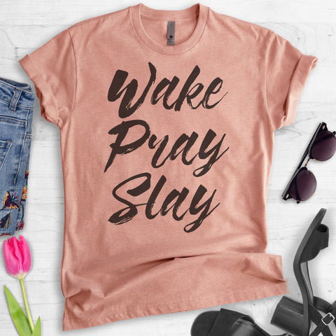 Wake Pray Slay T-shirt