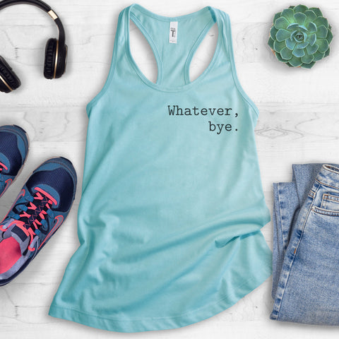 Whatever Bye Tank Top