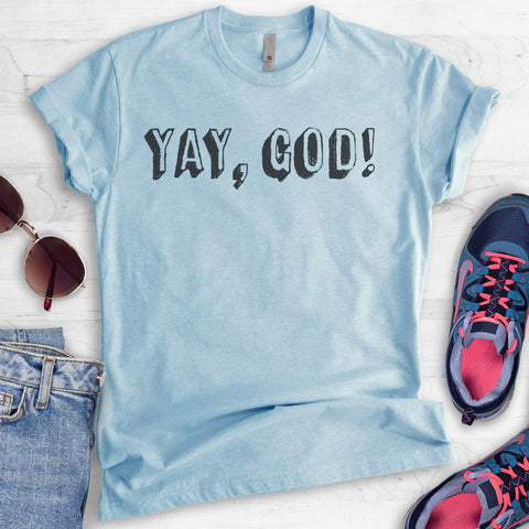 Yay, God! T-shirt