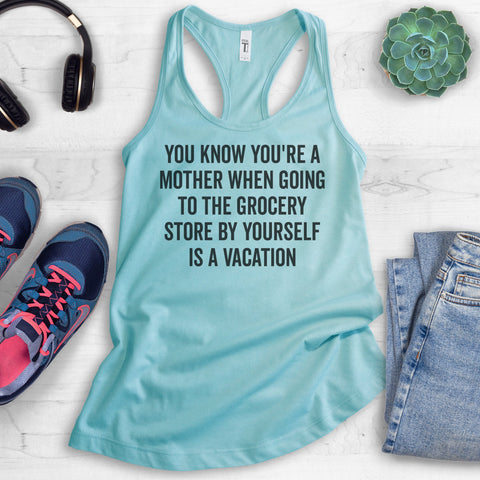 You Know You're A Mother When Going To The Grocery Store Tank Top