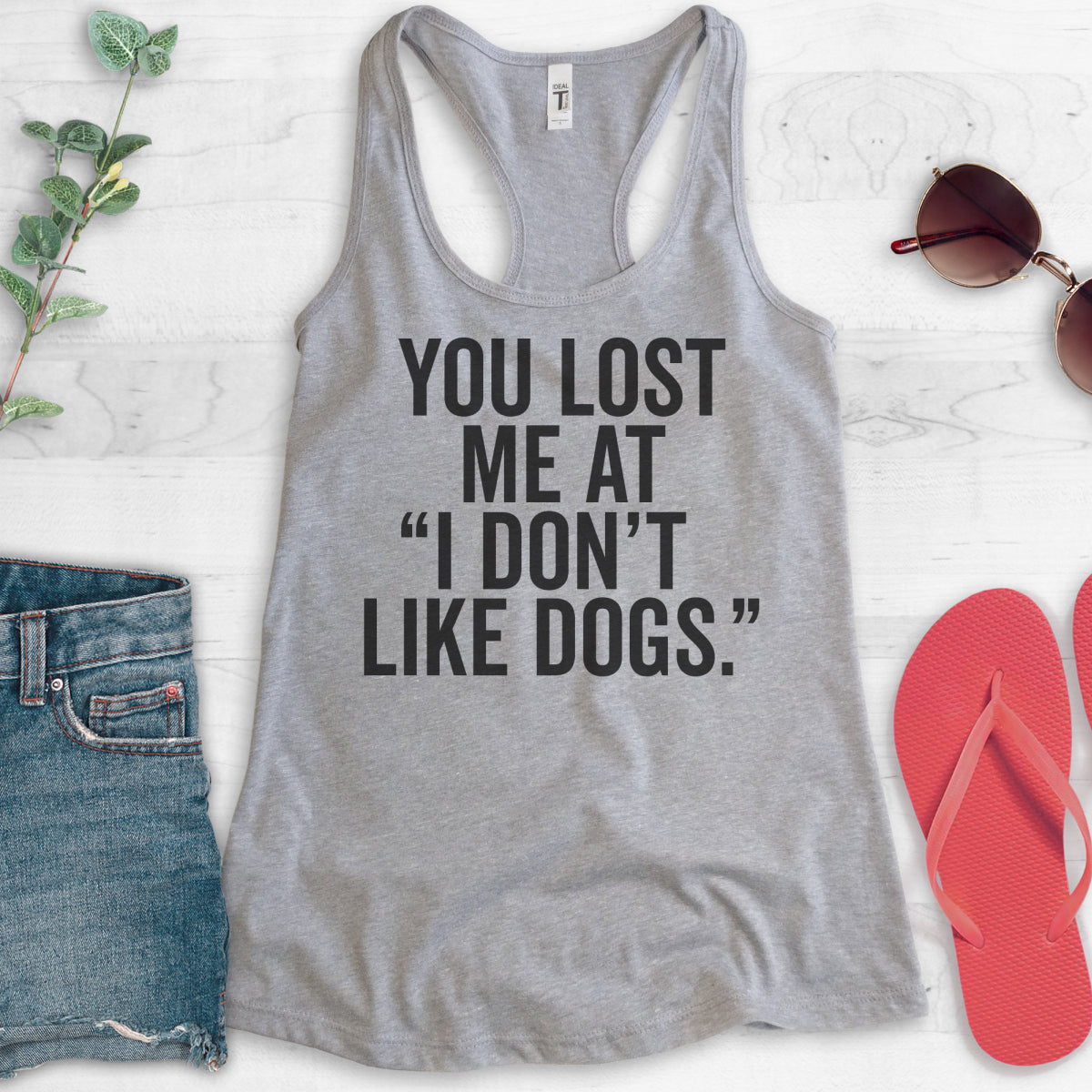 You Lost me at 'I Don't Like Dogs' Tank Top