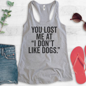 You Lost me at 'I Don't Like Dogs' Tank Top