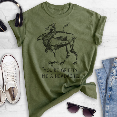 You're Griffin Me A Headache Heather Military Green Unisex T-shirt