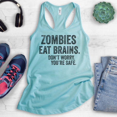 Zombies Eat Brains Don't Worry You're Safe Tank Top