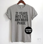 21 Years Into This Awkward Phase (Customize Any Age) Heather Gray Unisex T-shirt