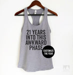 21 Years Into This Awkward Phase (Customize Any Age) Heather Gray Tank Top