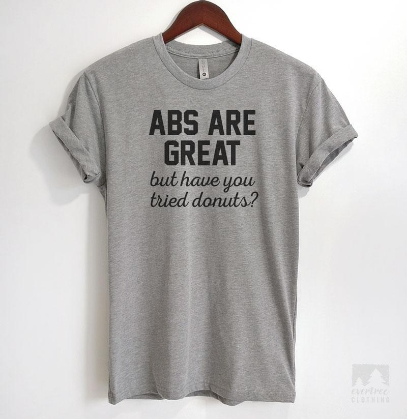 Abs Are Great But Have You Tried Donuts Heather Gray Unisex T-shirt