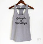 Allergic To Mornings Heather Gray Tank Top