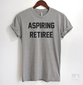 Aspiring Retiree Heather Gray Unisex T-shirt
