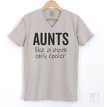 Aunts - Like A Mom Only Cooler Silk Gray V-Neck T-shirt