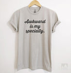 Awkward Is My Specialty Silk Gray Unisex T-shirt