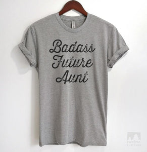 Badass Future Aunt Heather Gray Unisex T-shirt