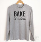 Bake Like A Boss Long Sleeve T-shirt