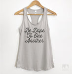 Be Dope To One Another Silver Gray Tank Top