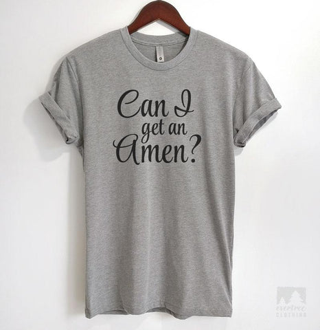 Can I Get An Amen? Heather Gray Unisex T-shirt