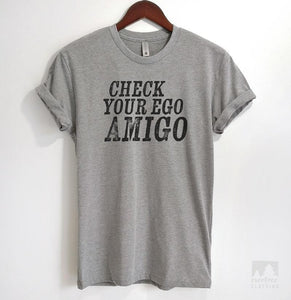 Check Your Ego Amigo Heather Gray Unisex T-shirt