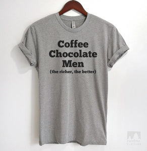 Coffee Chocolate Men (The Richer, The Better) Heather Gray Unisex T-shirt