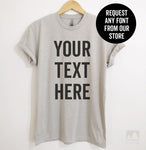 Custom Request - Send Us Your Saying T-shirt, Tank Top, Hoodie, Sweatshirt
