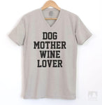 Dog Mother Wine Lover Silk Gray V-Neck T-shirt