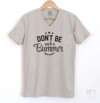 Don't Be Such A Bummer Silk Gray V-Neck T-shirt