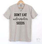 Don't Eat Watermelon Seeds Silk Gray V-Neck T-shirt