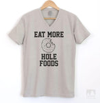 Eat More Hole Foods Silk Gray V-Neck T-shirt