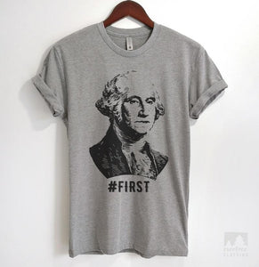 First! George Washington Funny Graphic Heather Gray Unisex T-shirt