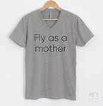 Fly As a Mother 2 Heather Gray V-Neck T-shirt