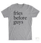 Fries Before Guys Heather Gray Unisex T-shirt