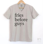 Fries Before Guys Silk Gray V-Neck T-shirt