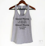 Good Moms Let You Lick The Beaters. Great Moms Turn Them Off First. Heather Gray Tank Top
