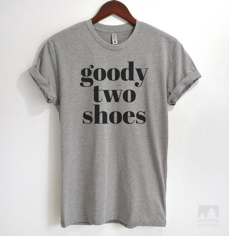 Goody Two Shoes Heather Gray Unisex T-shirt
