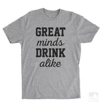 Great Minds Drink Alike Heather Gray Unisex T-shirt