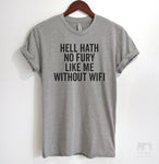 Hell Hath No Fury Like Me Without Wifi Heather Gray Unisex T-shirt