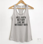 Hell Hath No Fury Like Me Without Wifi Silver Gray Tank Top