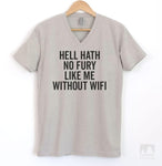 Hell Hath No Fury Like Me Without Wifi Silk Gray V-Neck T-shirt