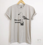 Hey Gull Friend Silk Gray Unisex T-shirt