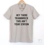 Hey There Trainwreck This Ain't Your Station Silk Gray V-Neck T-shirt