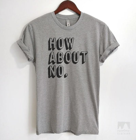 How About No Heather Gray Unisex T-shirt